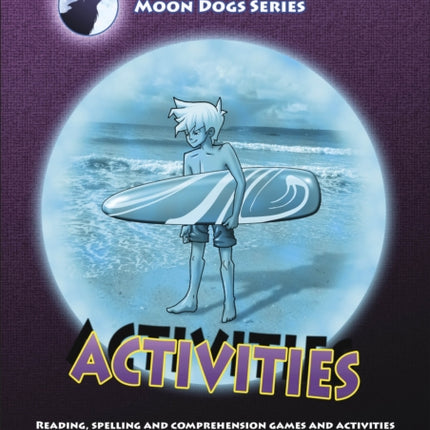 Phonic Books Moon Dogs Set 2 Activities: Photocopiable Activities Accompanying Moon Dogs Set 2 Books for Older Readers (CVC Level, Alternative Consonants and Consonant Diagraphs)