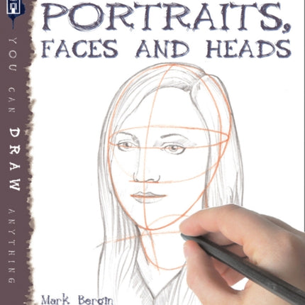 How To Draw Portraits, Faces And Heads