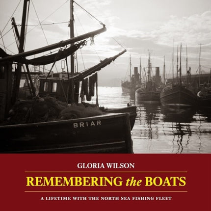 Remembering the Boats: A lifetime with the North Sea fishing fleet