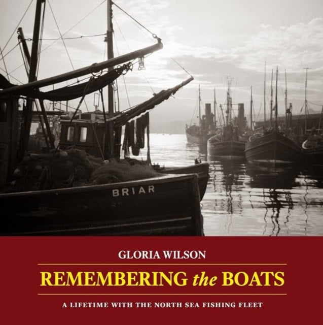 Remembering the Boats: A lifetime with the North Sea fishing fleet