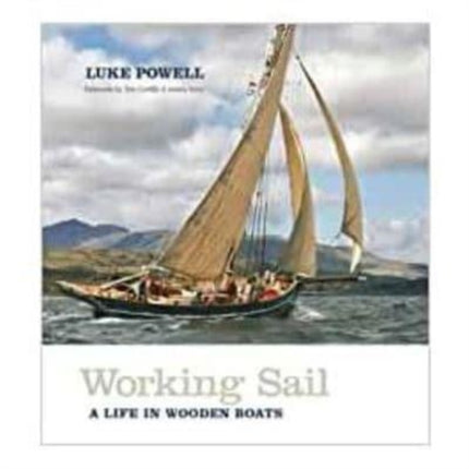 Working Sail: A life in wooden boats