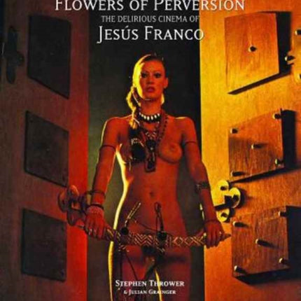 Flowers of Perversion: The Delirious Cinema of Jesús Franco