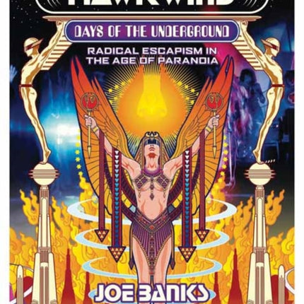 Hawkwind: Days Of The Underground: Radical Escapism in the Age Of Paranoia