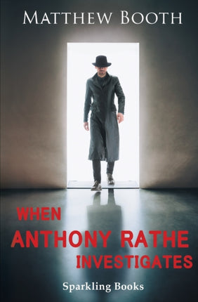 When Anthony Rathe Investigates