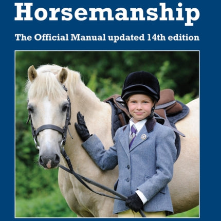 The Manual of Horsemanship: The Official Manual of The Pony Club