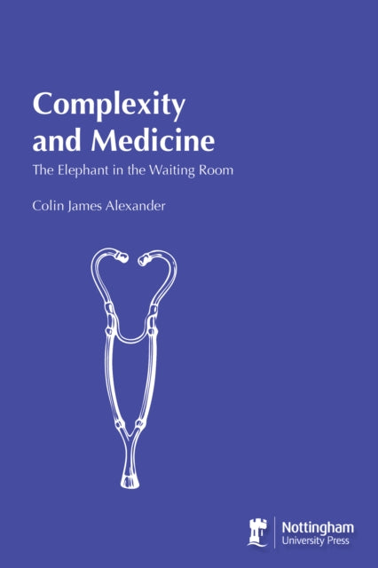 Complexity and Medicine: The Elephant in the Waiting Room