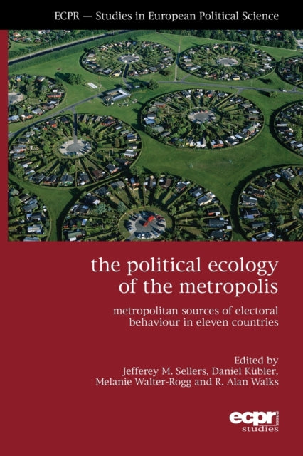 The Political Ecology of the Metropolis: Metropolitan Sources of Electoral Behaviour in Eleven Countries