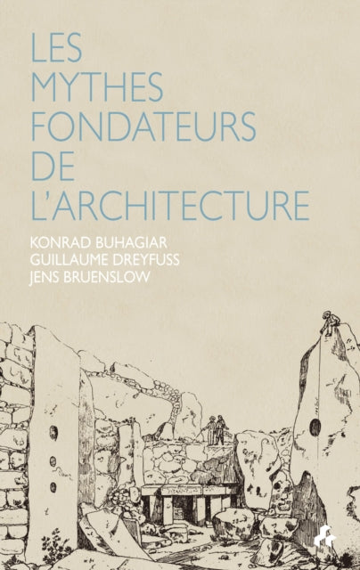 Les Mythes Fondateurs De L'Architecture