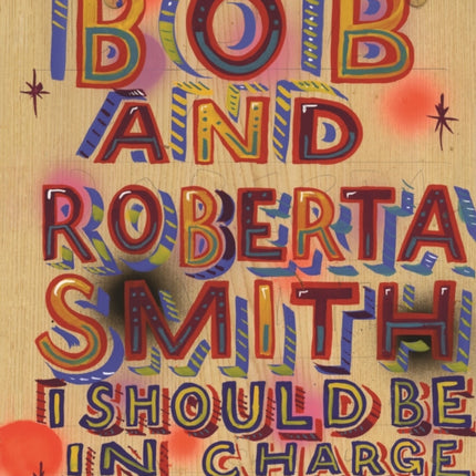 I Should be in Charge: Bob and Roberta Smith