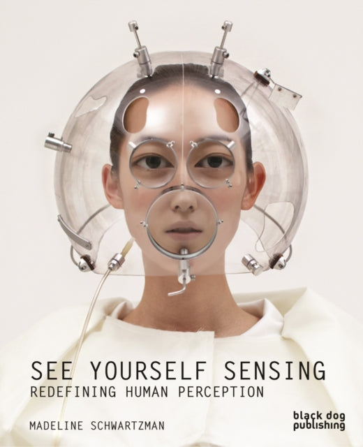 See Yourself Sensing: Redefining Human Perception