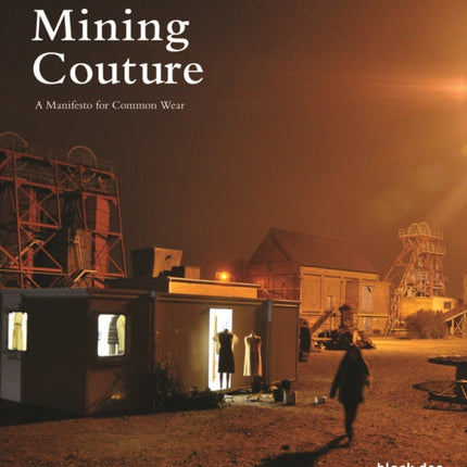 Mining Couture: A Manifesto for Common Wear