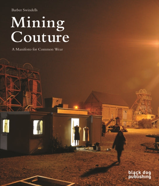 Mining Couture: A Manifesto for Common Wear