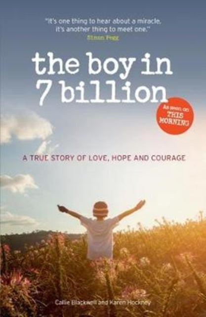 The Boy in 7 Billion: A true story of love, courage and hope