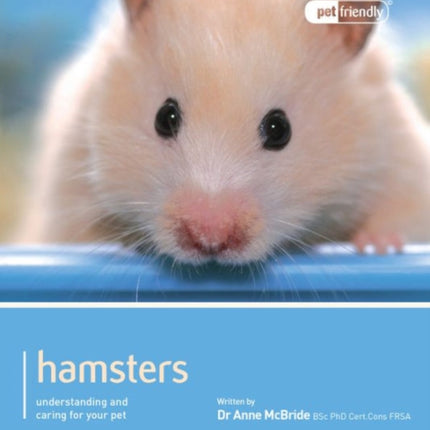 Hamster - Pet Friendly: Understanding and Caring for Your Pet