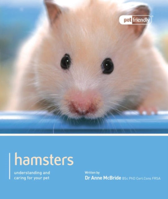 Hamster - Pet Friendly: Understanding and Caring for Your Pet