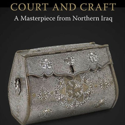 Court & Craft: A Masterpiece from Northern Iraq
