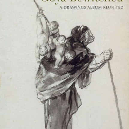 Goya: The Witches and Old Women Album