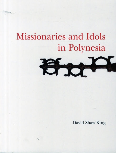 Missionaries and Idols in Polynesia