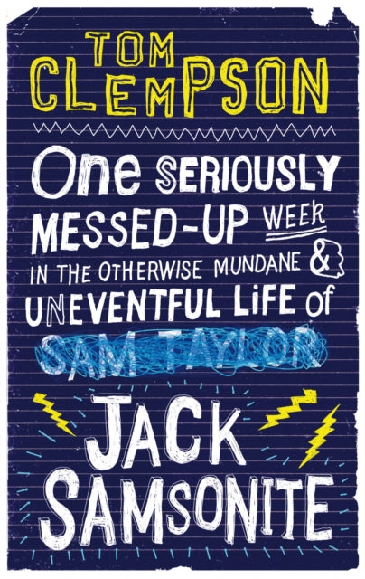 One Seriously Messed-Up Week: in the Otherwise Mundane and Uneventful Life of Jack Samsonite