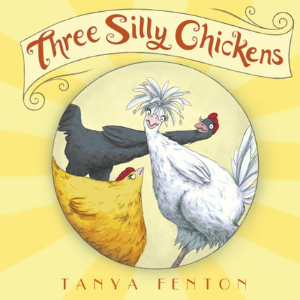 Three Silly Chickens