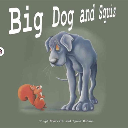 Big Dog and Squiz