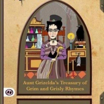 Aunt Grizeldas Treasury of Grim and Grisly Rhyme