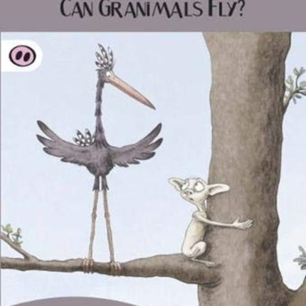 The Granimal – Can Granimals Fly?