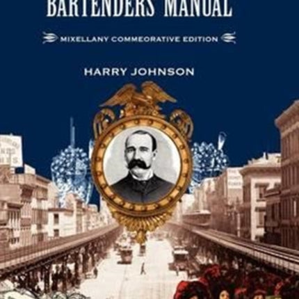 Bartenders' Manual: Mixellany Commemorative Edition