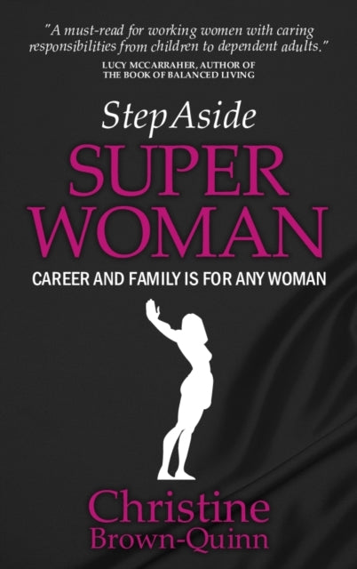 Step Aside Super Woman: Career & Family is for