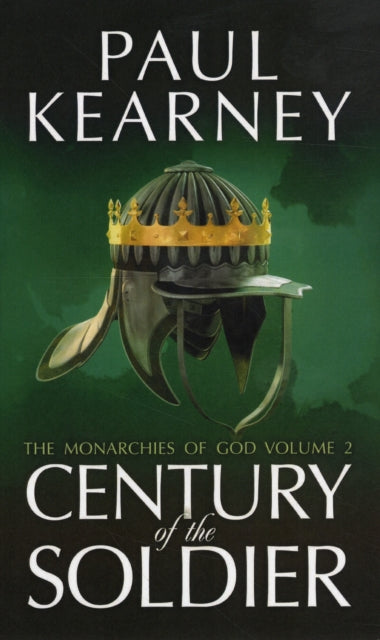 Century of the Soldier: The Collected Monarchies of God, Volume Two