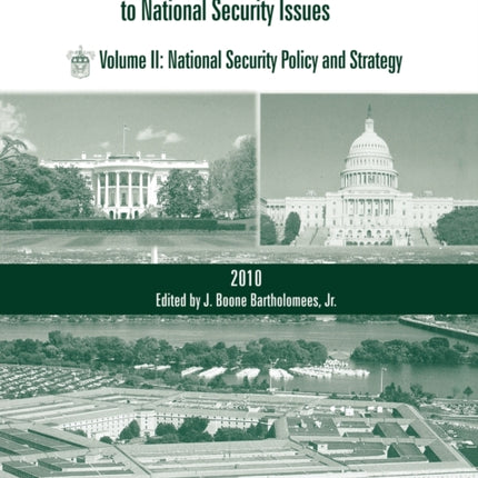 U.S. Army War College Guide to National Security Issues, Vol II: National Security Policy and Strategy, 4th Edition