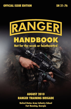 Ranger Handbook: The Official U.S. Army Ranger Handbook SH21-76, Revised August 2010