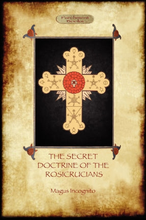 The Secret Doctrine of the Rosicrucians