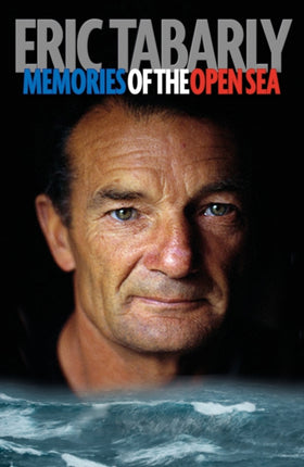 Eric Tabarly: Memories of the Open Sea