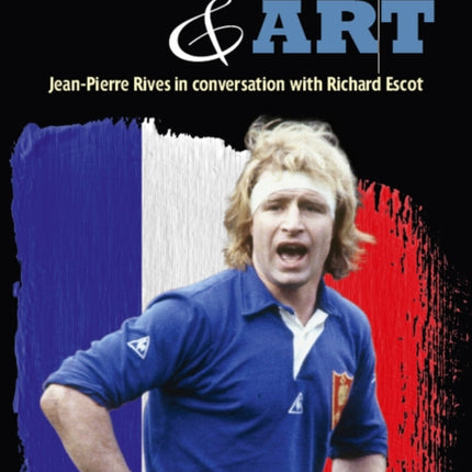 Rugby & Art: Jean-Pierre Rives in Conversation with Richard Escot