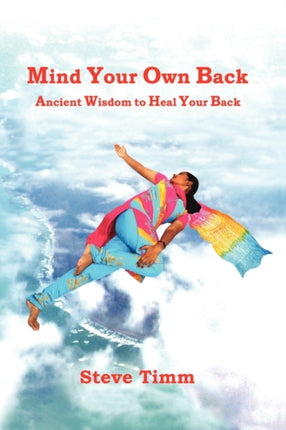 Mind Your Own Back: An Ancient and Effective Treatment to Improve Your Back
