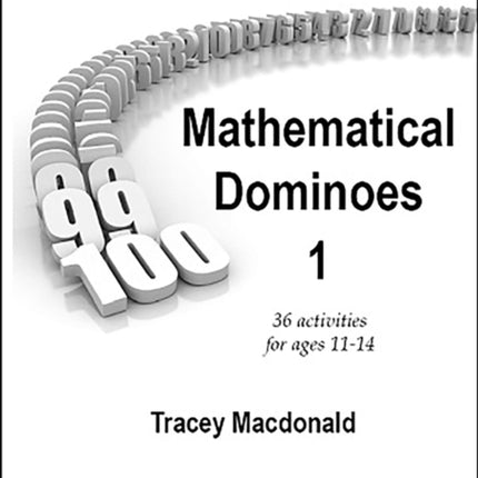 Mathematical Dominoes 1: 36 Activities for Ages 11-14