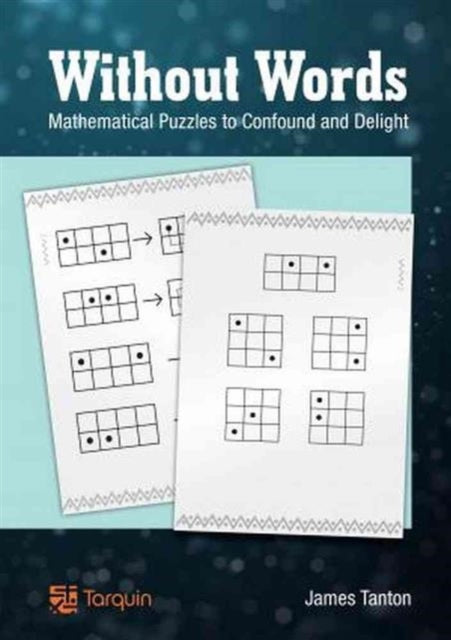 Without Words: Mathematical Puzzles to Confound