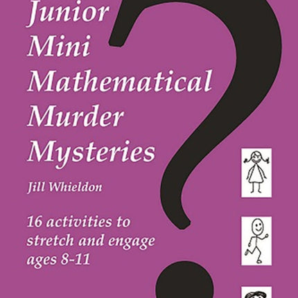 Junior Mini Mathematical Murder Mysteries: 16