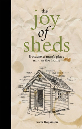 The Joy of Sheds: Because a man's place isn't in the home