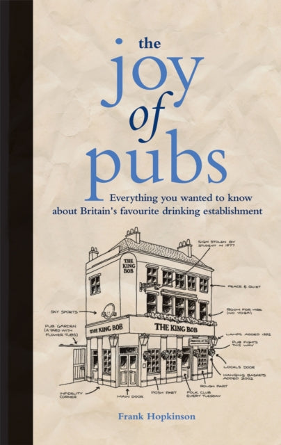 The Joy of Pubs: Everything you wanted to know about Britain's favourite drinking establishment