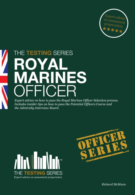 Royal Marines Officer Workbook: How to Pass the Selection Process Including AIB, POC, Interview Questions, Planning Exercises and Scoring Criteria