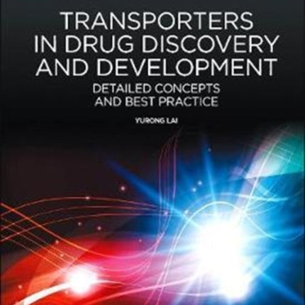Transporters in Drug Discovery and Development: Detailed Concepts and Best Practice
