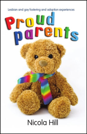 Proud Parents: Lesbian and Gay Fostering and Adoption Experiences