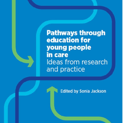 Pathways Through Education for Young People in Care: Ideas from Research and Practice