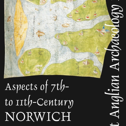 Aspects of 7th- to 11th-century Norwich