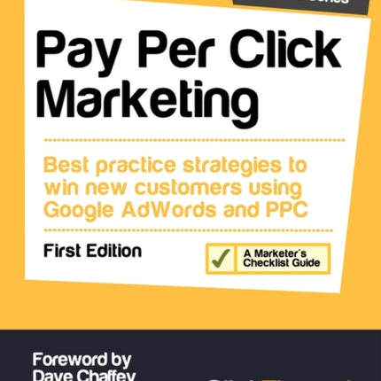 Pay Per Click Marketing: Best Practice Strategies to Win New Customers Using Google AdWords and PPC