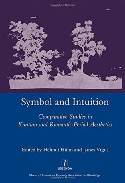 Symbol and Intuition: Comparative Studies in Kantian and Romantic-period Aesthetics