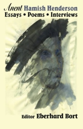 Anent Hamish Henderson: Essays, Poems, Interviews