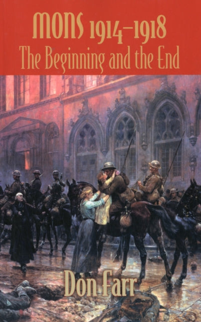 Mons 1914–1918: The Beginning and the End